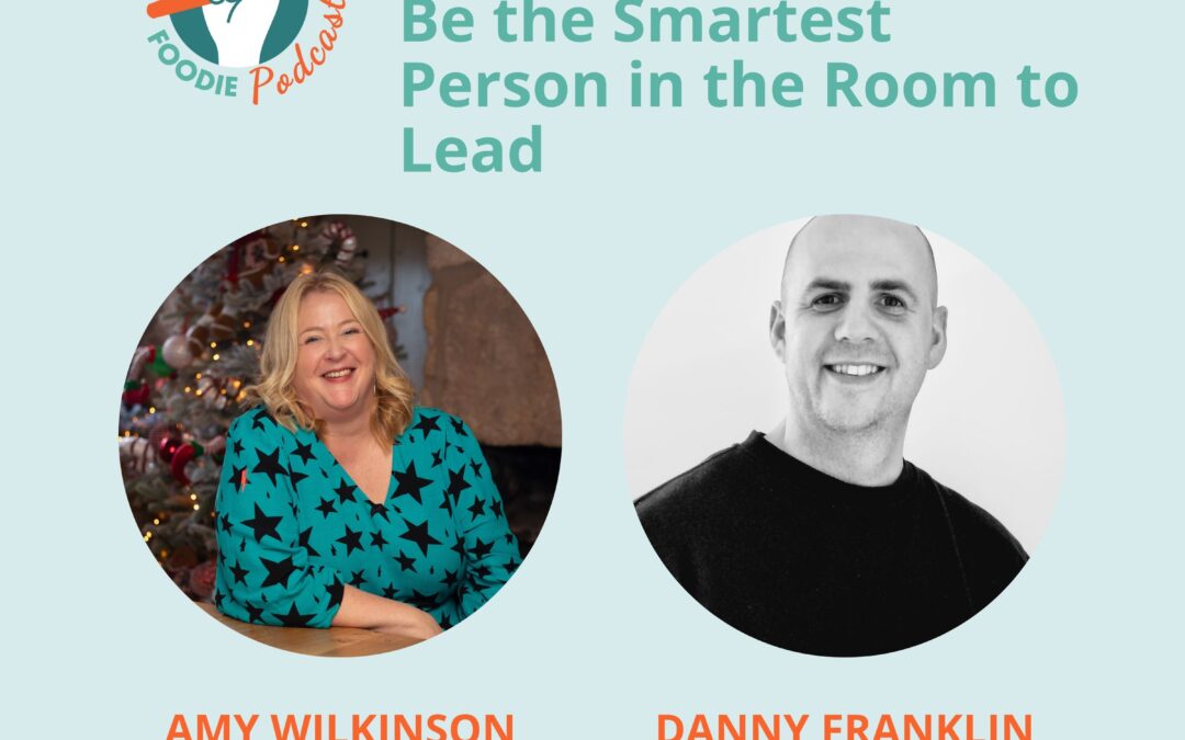 Episode 2 Why You Don’t Need to Be the Smartest Person in the Room to Lead