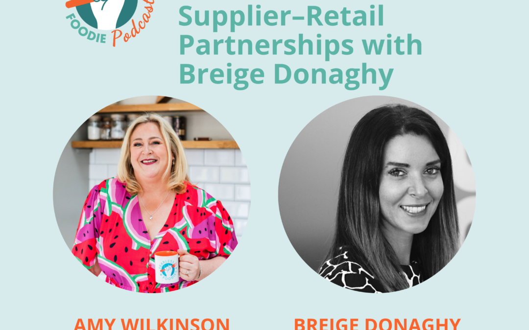 The Truth About Supplier–Retail Partnerships with Breige Donaghy