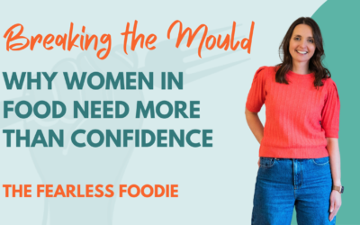 Breaking the Mould: Why Women in Food Need More Than Confidence