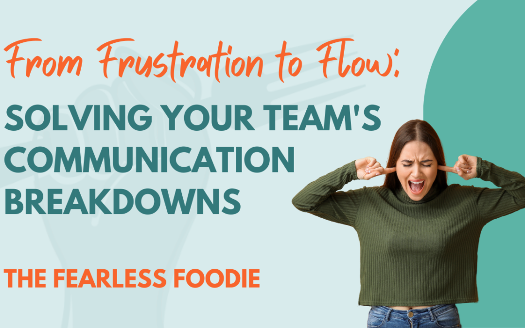 From Frustration to Flow: Solving Your Team’s Communication Breakdowns
