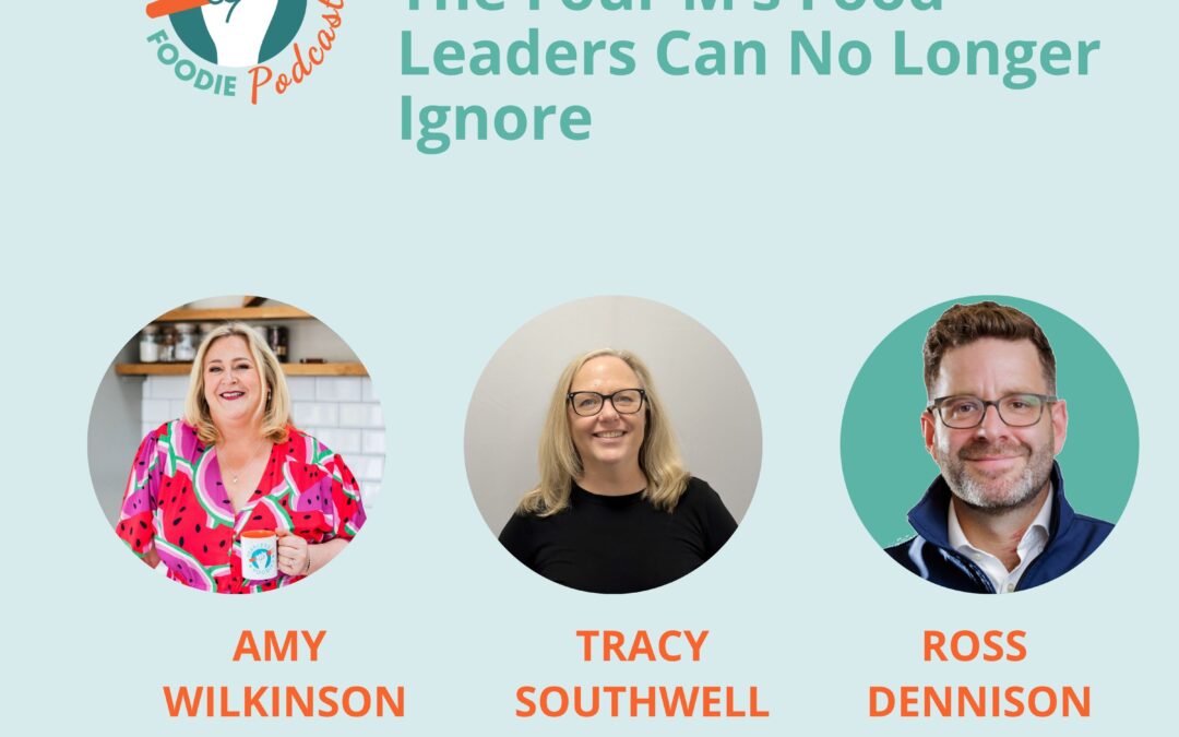 The Four M’s Food Leaders Can No Longer Ignore