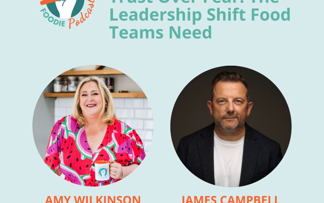 Trust Over Fear: The Leadership Shift Food Teams Need
